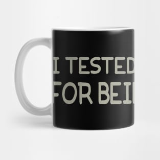 I Tested Positive For Being Bored Mug